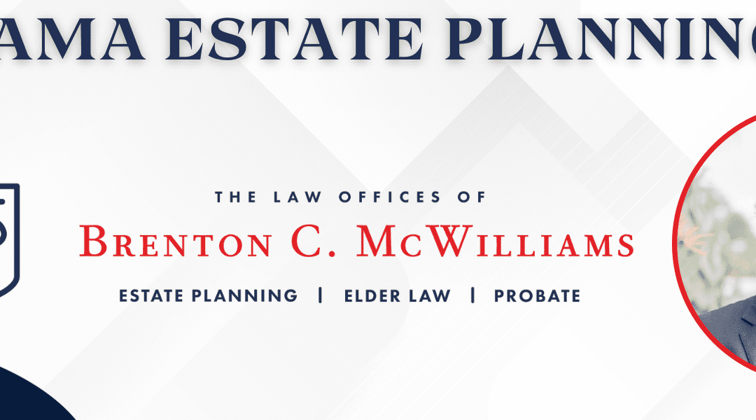 Alabama Estate Planning - Law Offices of Brenton C. McWilliams